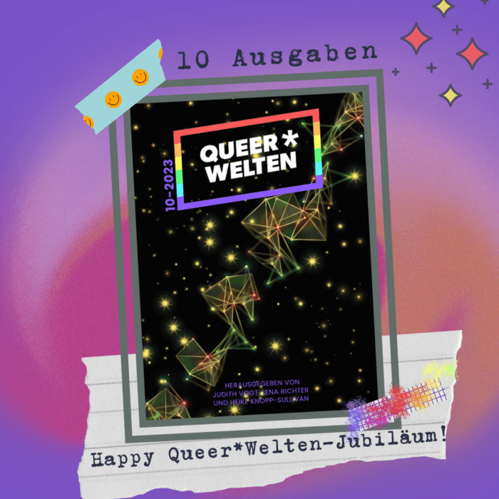 Cover von Queer*Welten 10 in zusätzlichem Rahmen auf lila-pinkem Hintergrund. Unter dem Cover steht Happy Queer*Welten-Jubiläum!